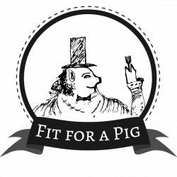 Fit for a Pig