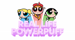 Real Life Powerpuff