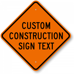 Construction Signs | Highly Durable, Best Prices