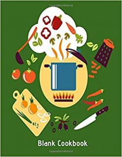 Blank Cookbook: Cooking Diary, Journal, Notebook Gift ...