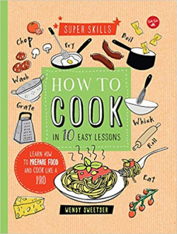 How to Cook in 10 Easy Lessons: Learn how to prepare food ...