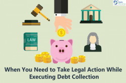 When You Need to Take Legal Action while Executing Debt ...