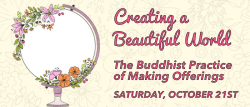Creating a Beautiful World: The Buddhist Practice of Making ...