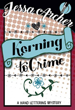 Kerning to Crime (Hand Lettering Mystery Book 3)