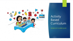 Activity based curriculum (Design/Model)