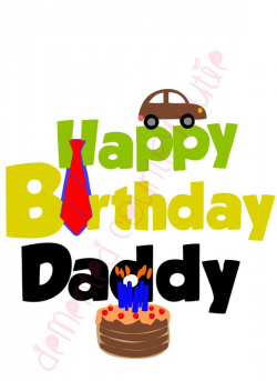 Happy Birthday Daddy Dad SVG Clipart Cutfile cut file vector digital  download car cake candles tie silhouette pops card greeting papa cute