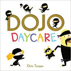 Dojo Daycare: Chris Tougas: 9781771470575: Amazon.com: Books