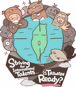 Striving for international talents, is taiwan ready?
