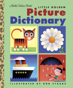 Little Golden Picture Dictionary by Golden Books: 9780307960351 |  PenguinRandomHouse.com: Books
