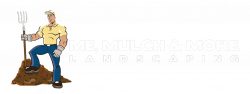 Mulch Installation | Me, Mulch & More Landscaping, LLC
