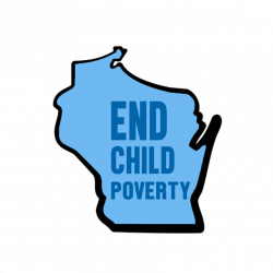 Combating Poverty: End Child Poverty Campaign | Wisconsin Council of ...