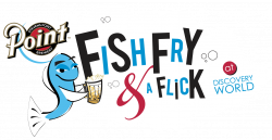 Food — Point Fish Fry & A Flick
