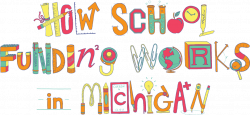 How School Funding Works in Michigan – Mackinac Center
