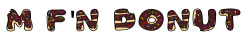 M F'N Donut