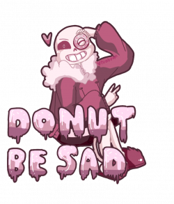 Donut Be Sad, Sans by niabean on DeviantArt | Sans | Pinterest ...