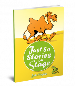 How the Camel got his Hump – A play for children based on the story ...