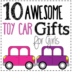 Great Toy Car Gifts for Boys and Girls - Laughing and Losing It