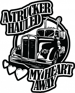 Free Trucker Sticker: A Trucker Hauled My Heart Away - Bonus 2-Pack ...