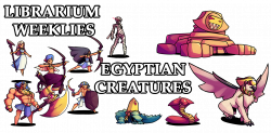 Librarium Weeklies – Egyptian Creatures! – Ækashics