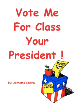 Vote me for Class President !