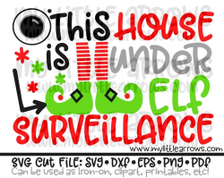 This house is under elf surveillance svg | elf surveillance svg | elf cam  svg | funny Christmas svg | Teacher Christmas svg |elf cam clipart
