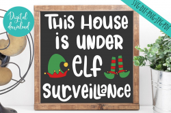 This house is under elf surveillance, svg, clipart