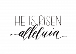 He Is Risen Clip Art Black And White – Happy Easter 2018