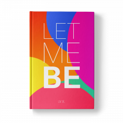 Let Me Be [Book]