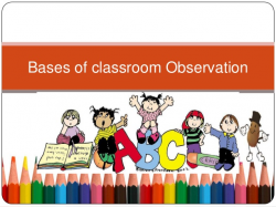 Bases of classroom observation