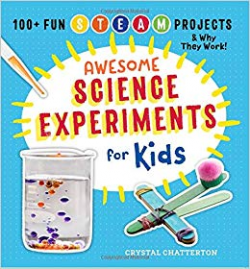 Awesome Science Experiments for Kids: 100+ Fun STEM / STEAM ...
