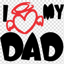 Love My Dad Father T-shirt, T-shirt transparent background ...