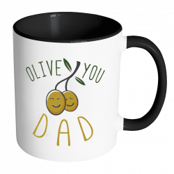 Olive You Dad Awesome Cool Cute Humor Funny Father Gift 11oz 7Color ...