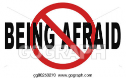 Stock Illustration - Stop being afraid no fear. Clipart ...