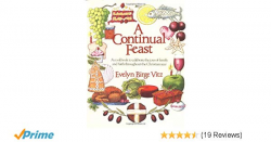 A Continual Feast: A Cookbook to Celebrate the Joys of ...