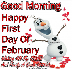 Good Morning Happy First Day Of February Wishing My Friends ...
