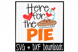 Here For The Pie Cutting File By Corbins SVG Cuts | CRAFTS ...