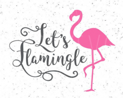 Lets Flamingle SVG, Flamingo svg, Flamingo SVG file, Lets Flamingle SVG  file, Flamingle svg flamingo clipart Pink flamingo Pink flamingo svg