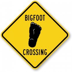 Sasquatch Big Foot Crossing Signs