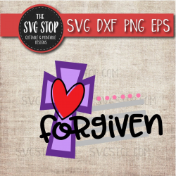 Forgiven Cross Easter Svg Dxf Png Eps Clipart Cut File