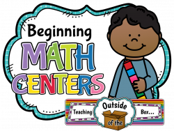 Teaching Outside of the Box...: Beginning Math Centers. Great for ...