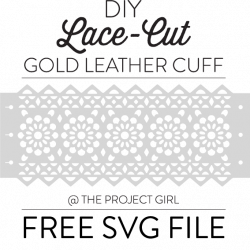 DIY Lace-Cut Gold Leather Cuff – Cricut Design Space Star – Free SVG ...