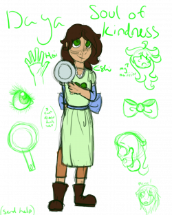 Oops. I made Daya the soul of kindness. Ye I made an Undertale OC ...