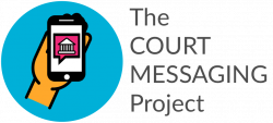 Court Messaging Project | a project of the Legal Design Lab