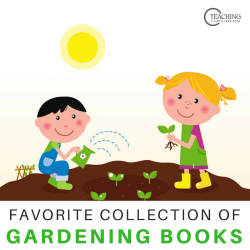 12 of the Best Gardening Books that Preschoolers Love ...