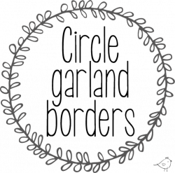 Circle garland borders {free download} | Pure Sweet Joy | Fonts and ...