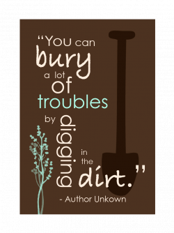 Gardening Quotes to Brighten Your Day | Pinterest | Bury, Gardens ...