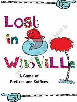 Dr. Suess Lost in Whoville A Game of Prefixes and Suffixes | Let me ...