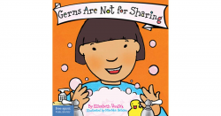 Germs Are Not for Sharing (Ages 0-3) by Elizabeth Verdick