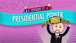 Presidential Power: Crash Course Government and Politics #11