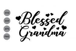 Blessed Grandma SVG, Mothers Day SVG, grandma SVG, grandmom Svg, Mom Mother  Granny Svg, Blessed Nana Svg, Cricut Explore, svg dxf eps png.